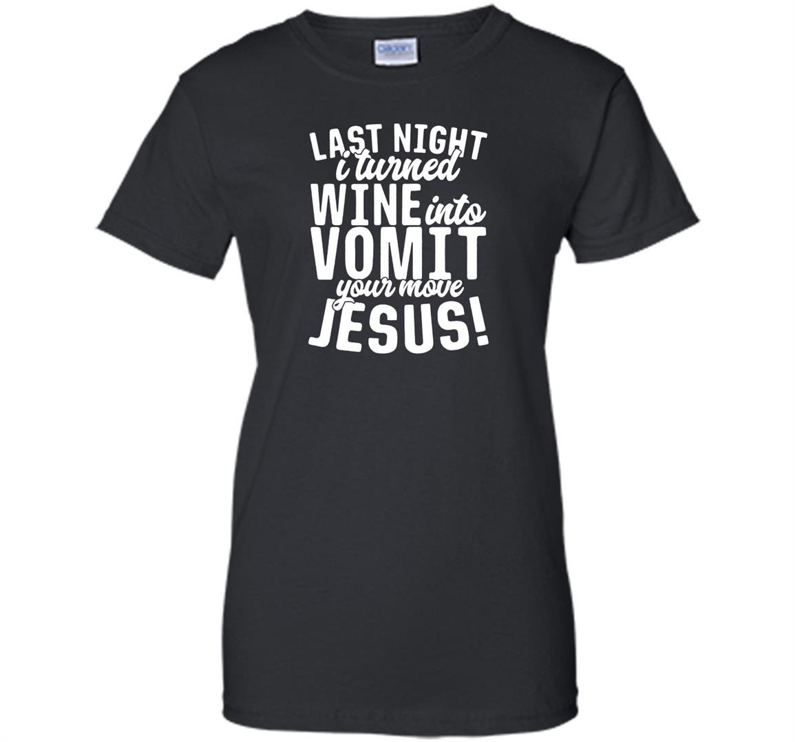 Last night wine into vomit jesus Women
