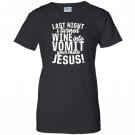 Last night wine into vomit jesus Women