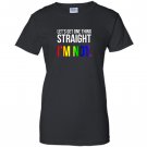 Lets get one thing straight im not lgbt rainbow flag Women