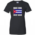 Make cuba great again cuban pride Women