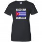 Make cuba great again cuban pride Women