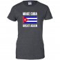 Make cuba great again cuban pride Women