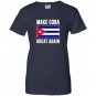 Make cuba great again cuban pride Women