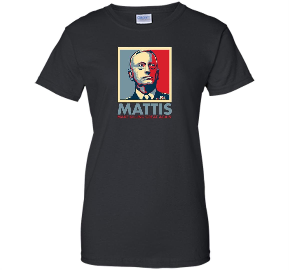 Make killing great again general mad dog mattis Women