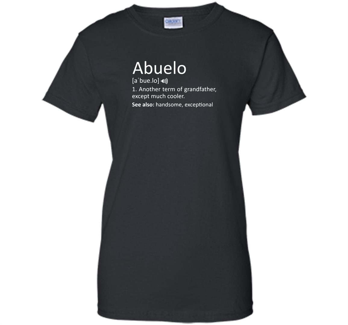 Abuelo definition funny gift for spanish grandfather Women