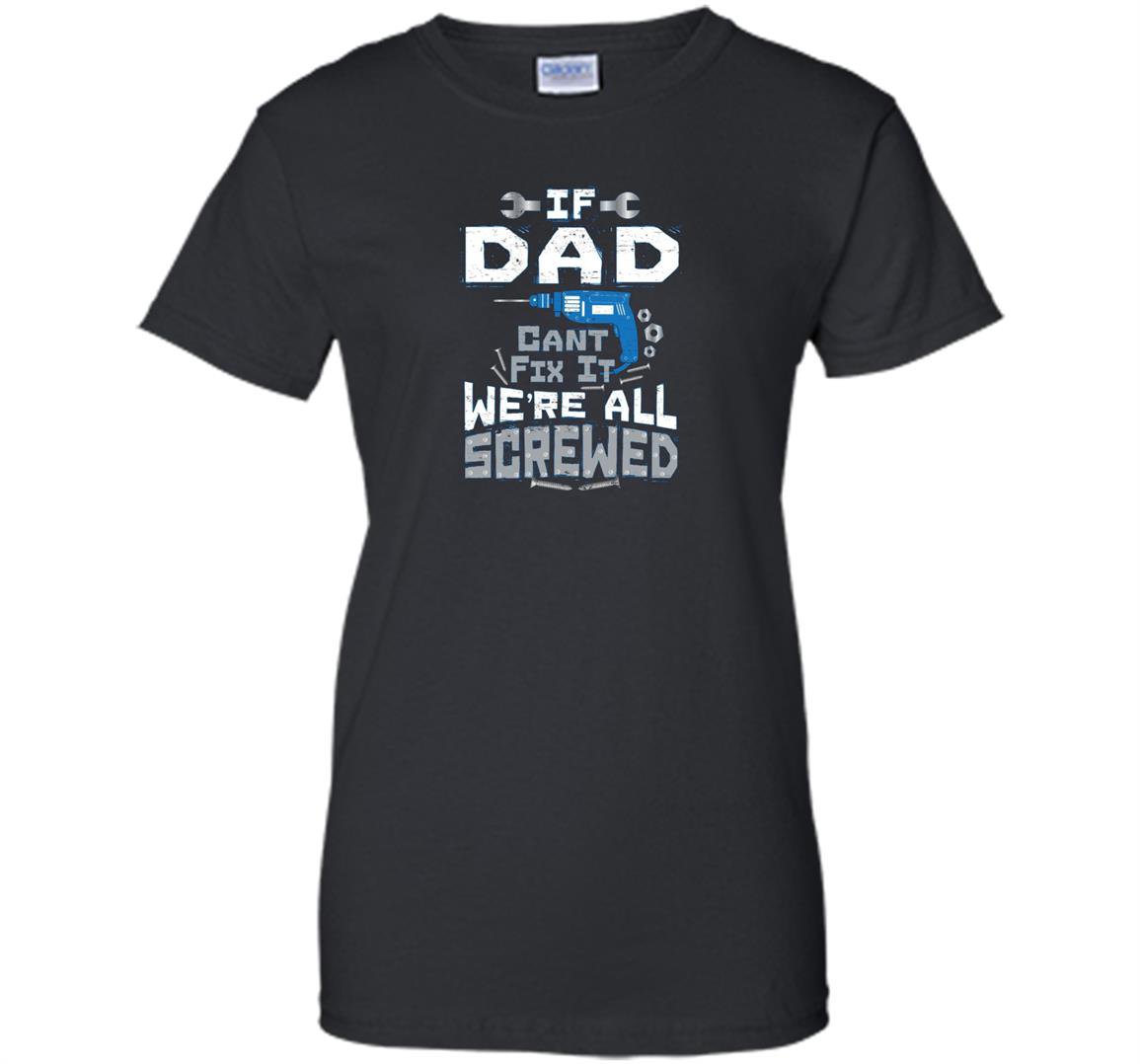 If dad cant fix it were all screwed funny puns Women