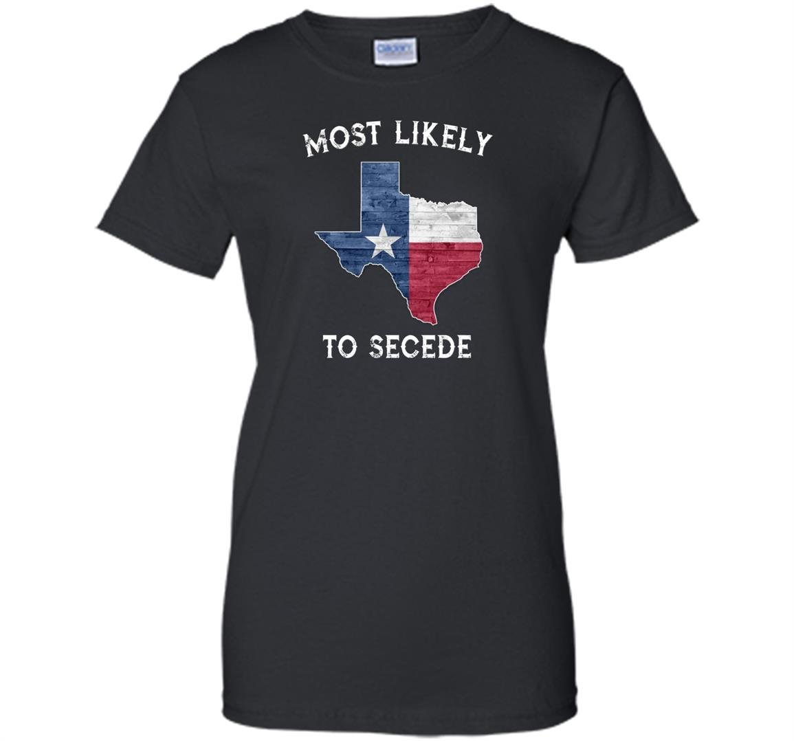 Most likely to secede vintage state of texas Women