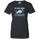 My spirit animal is a mana lover gift Women