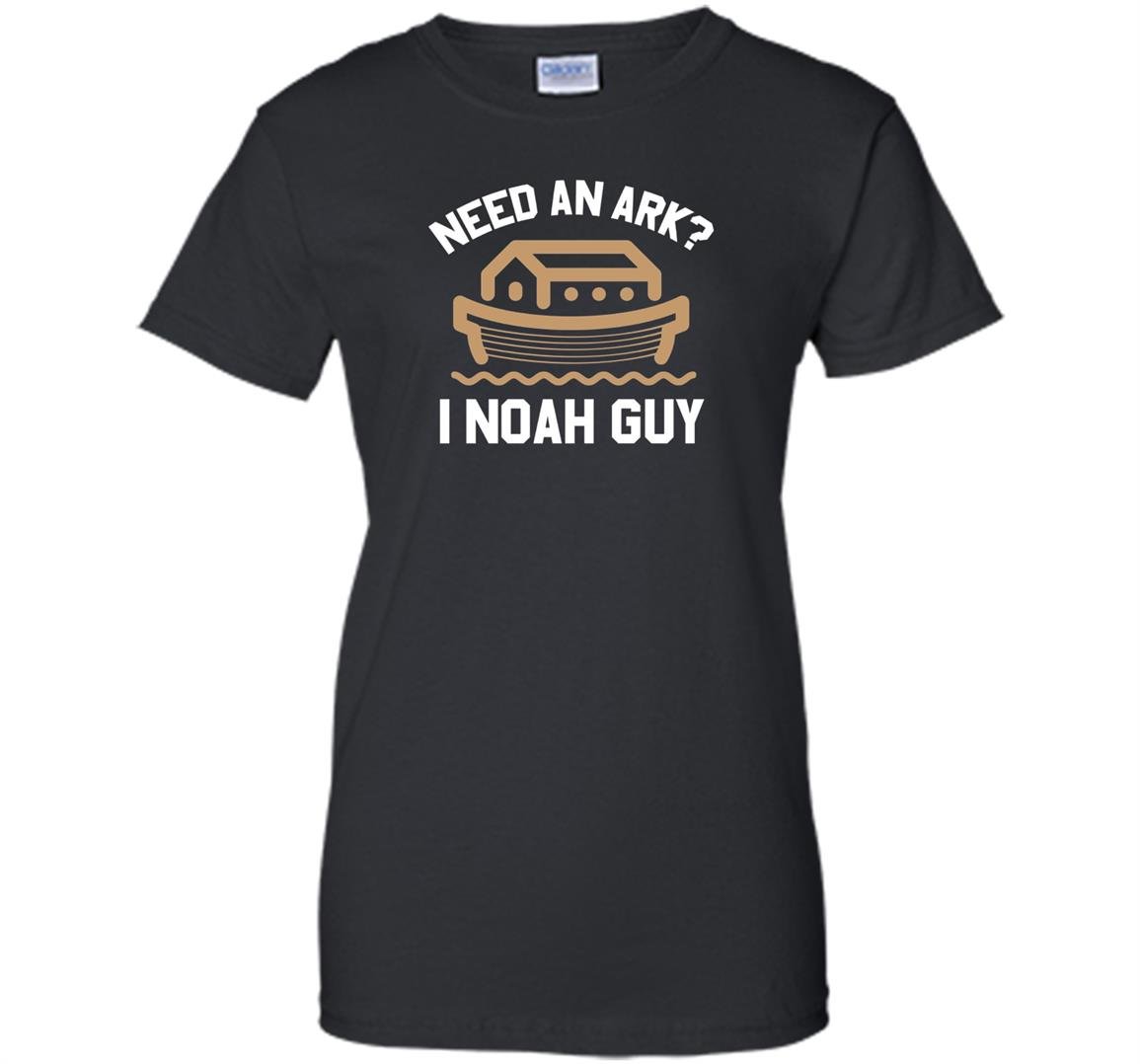 Need an ark i noah guy funny bible Women