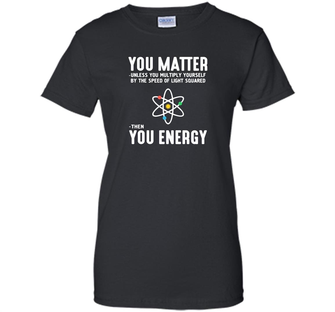 Neil degrasse tyson you matter then you energy Women