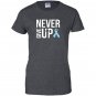 Never give up prostate cancer cancer awareness Women
