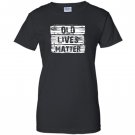 Old lives matter birthday gifts 40th 50th Women