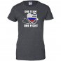 One team one fight nurse support police firefighter Women