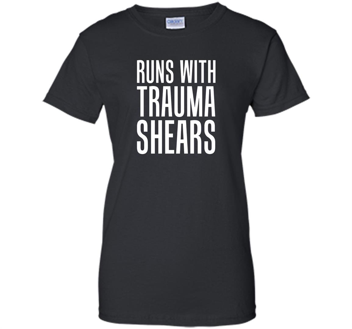 Runs with trauma shears in etc Women