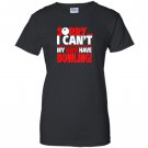 Sorry i cant my kids have bowling mom or dad Women