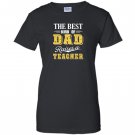 The best kind of dad raises a teacher Women