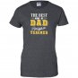 The best kind of dad raises a teacher Women