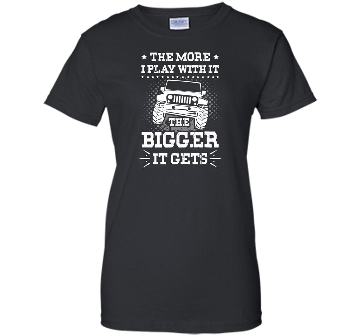 The more i play with it the bigger it gets jeep gift Women