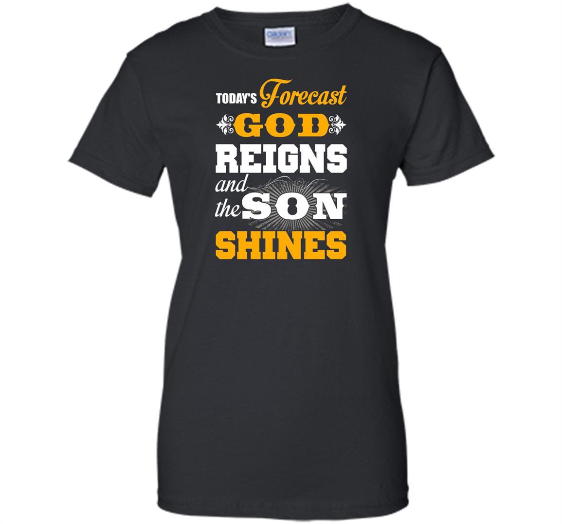 Today forecast god reigns and the son shine Women