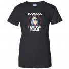 Too cool for british rule 4th of july Women