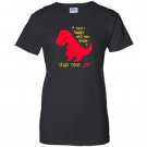 T-rex if youre happy you know it clap your oh Women