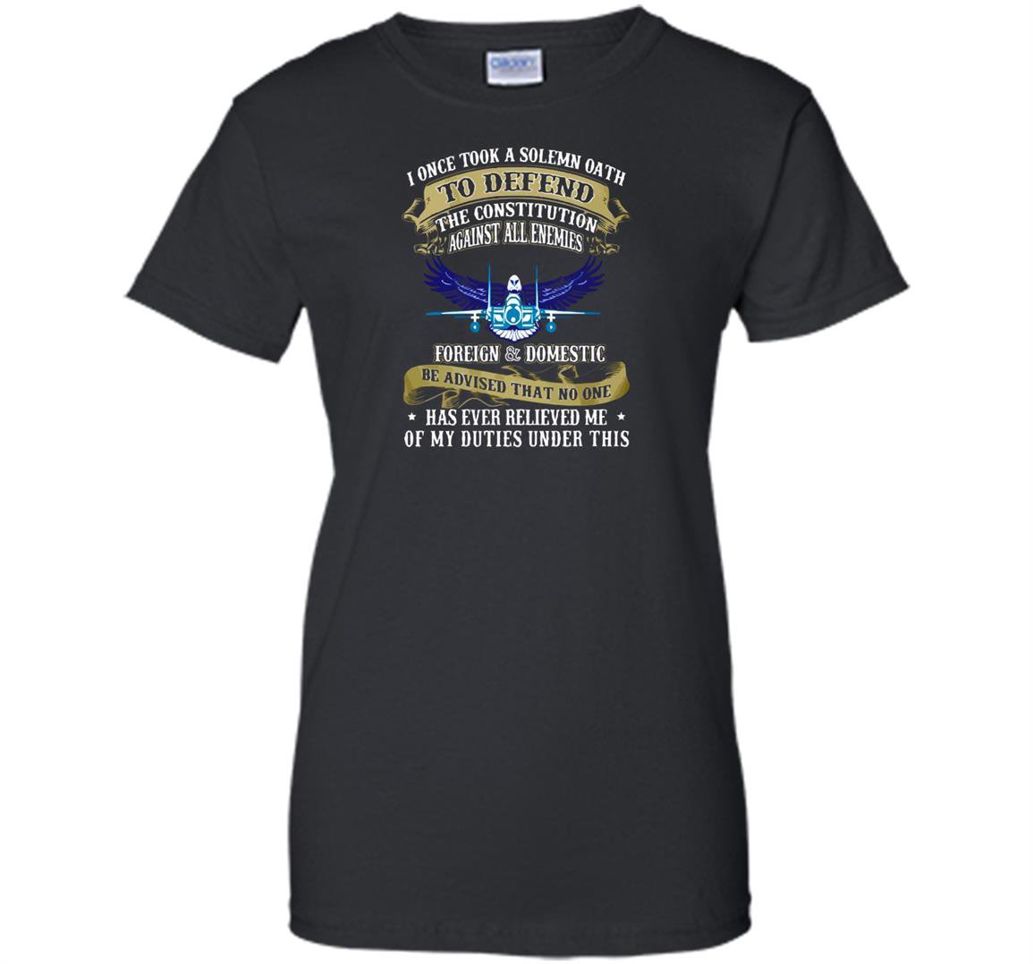 Us air force i once took a solemn oath veteran Women