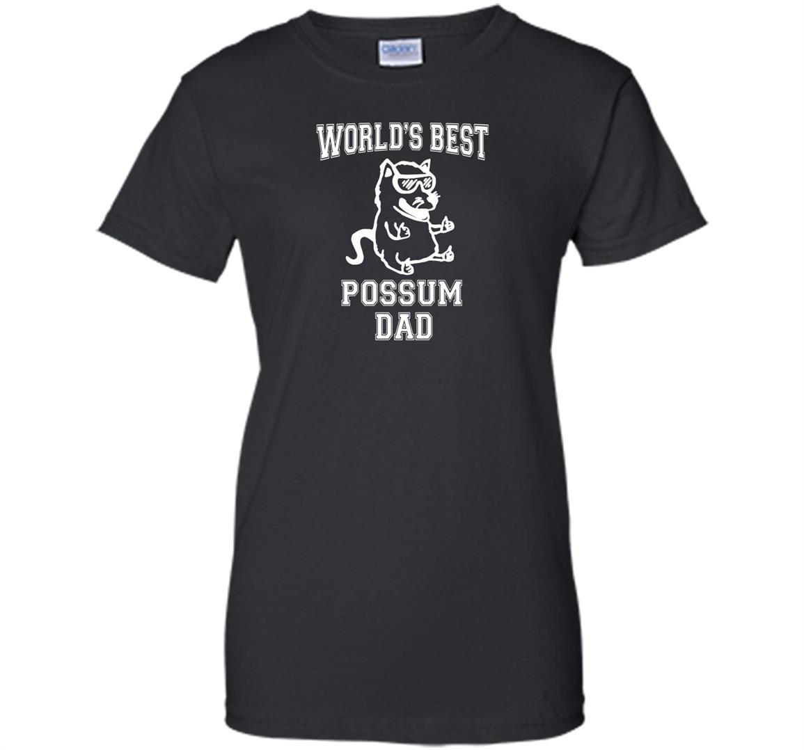 Worlds best possum dad funny awesome possum Women