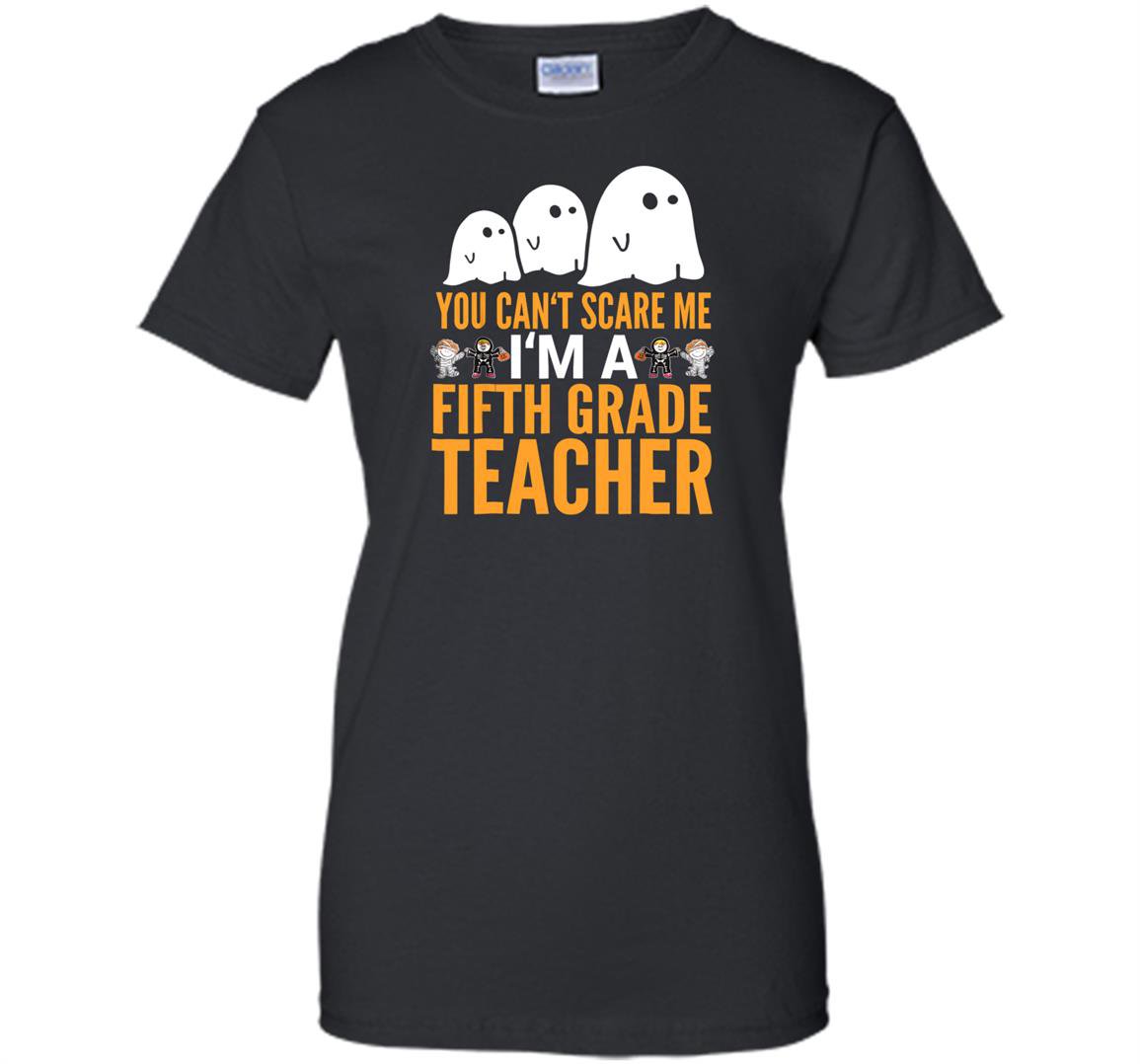 You cant scare me im a 5th grade teacher halloween Women