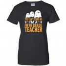 You cant scare me im a 5th grade teacher halloween Women