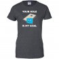 Your hole is my goal cornhole Women