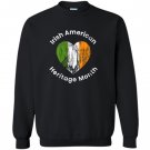 Irish american heritage month Sweatshirt