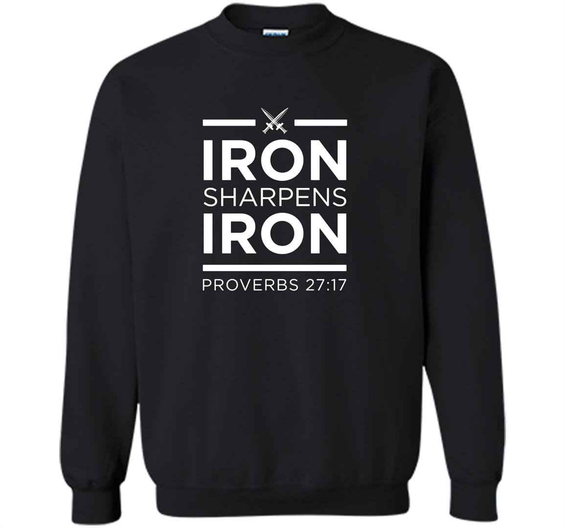 Iron sharpens iron christian Sweatshirt