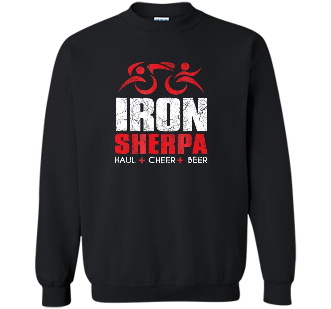 Iron sherpa tri sherpa triathlon haul cheer beer Sweatshirt