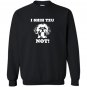 Tzu not funny dog lover Sweatshirt