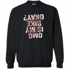 Is my bike okay funny bmx cycling blood sarcastic Sweatshirt