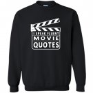 I speak fluent movie quotes funny Sweatshirt