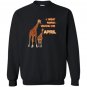 I spent march waiting for april the giraffe funny Sweatshirt