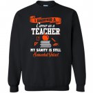 I survived a career as a teacher Sweatshirt