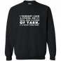 I thought saw spider was yarn dead now funny Sweatshirt