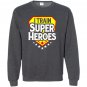 I train super heroes for teachers Sweatshirt