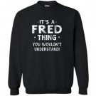 Its a fred thing funny novelty gifts name Sweatshirt