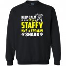Its a staffy not a freakin shark staffy dog Sweatshirt