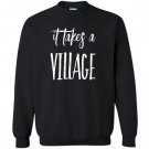 It takes a village foster parent Sweatshirt