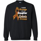 I wear orange for my daughter leukemia awareness Sweatshirt