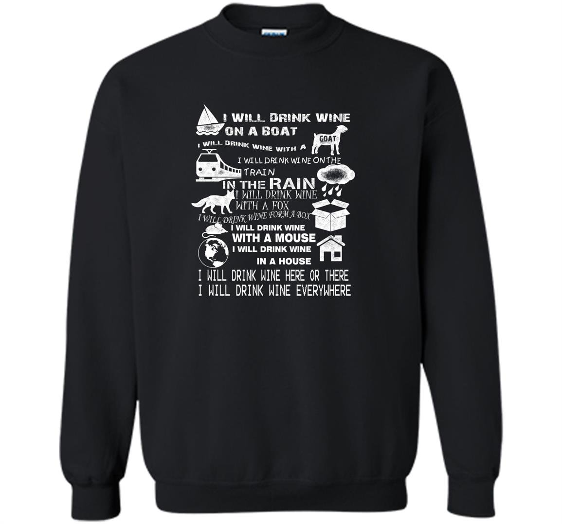 I will drink wine everywhere funny Sweatshirt