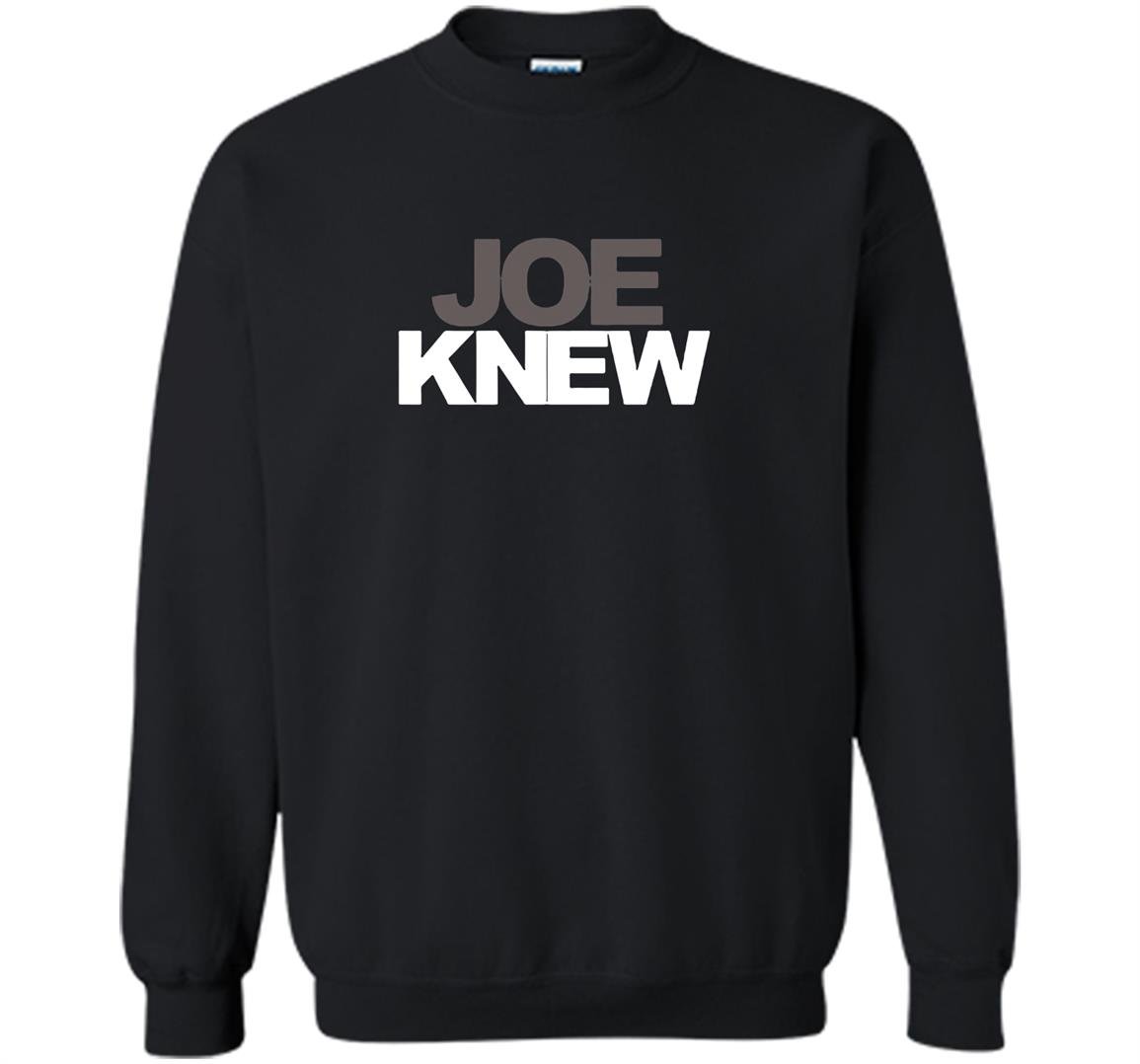 Joe knew Sweatshirt