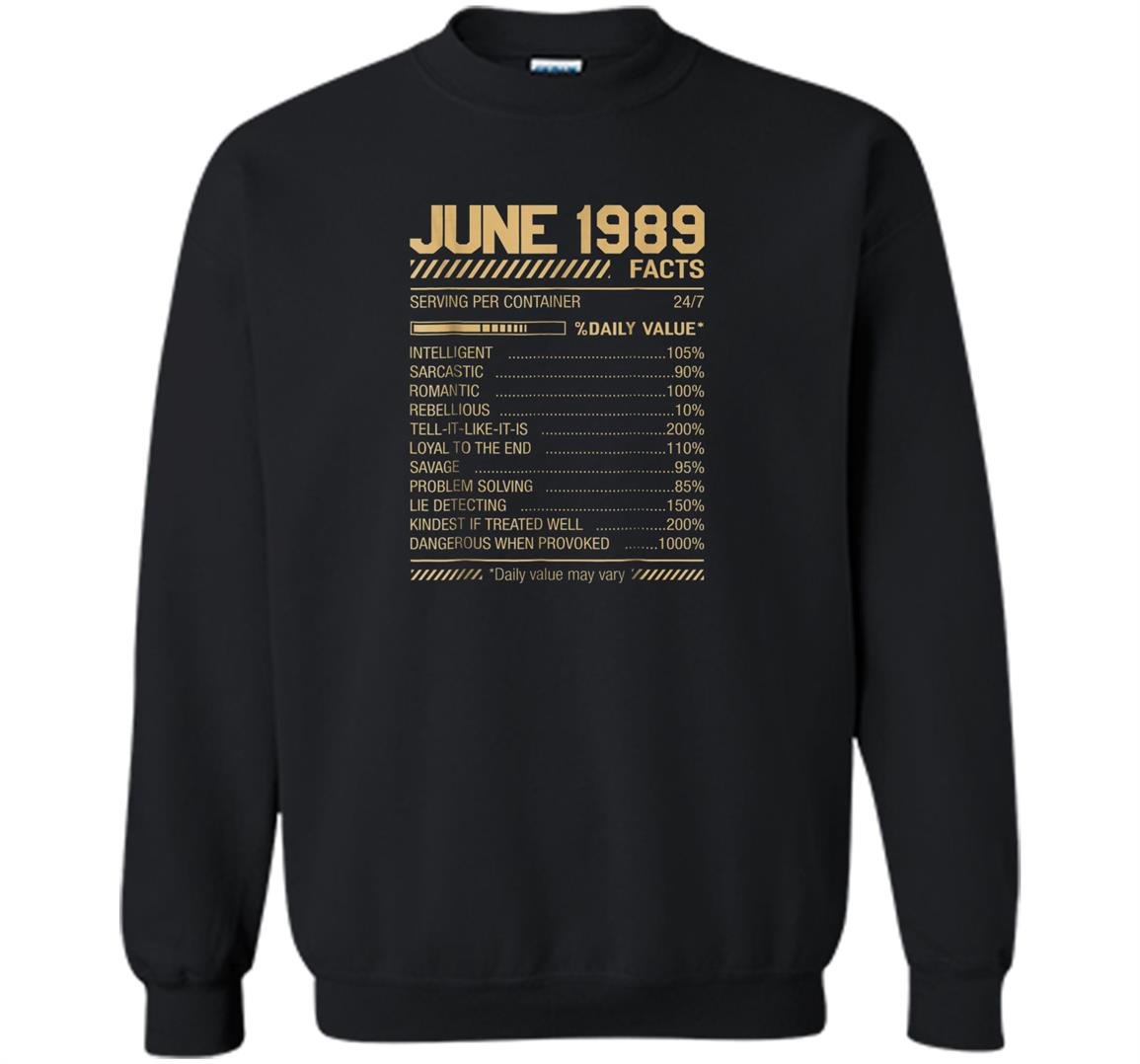 June 1989 facts funny facts Sweatshirt