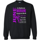June is migraine awareness month Sweatshirt
