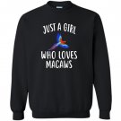 Just who loves macaws funny macaw Sweatshirt