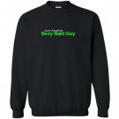 Just another sexy bald guy Sweatshirt